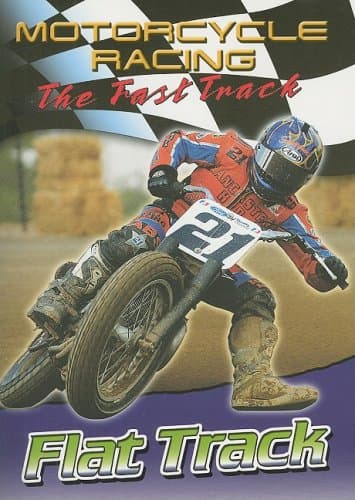 Flat Track (Motorcycle Racing: the Fast Track) Paperback – January 1, 2006