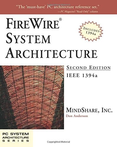 FireWire System Architecture: IEEE 1394A (2nd Edition)