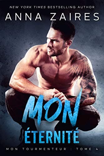 Mon Éternité (Mon Tourmenteur t. 4) (French Edition) Kindle Edition