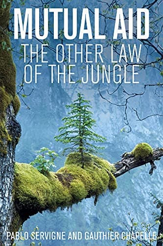 Mutual Aid: The Other Law of the Jungle