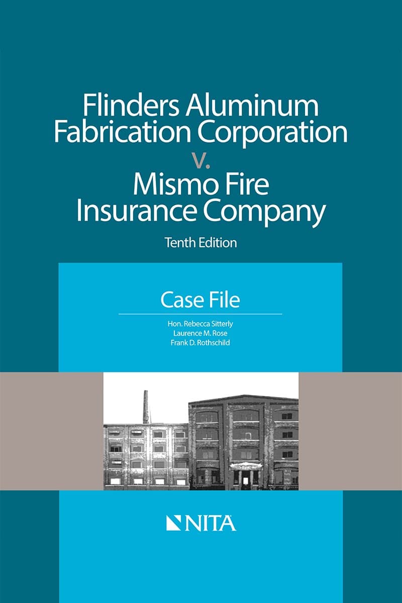 Flinders Aluminum Fabrication Corporation v. Mismo Fire Insurance Company: Tenth Edition Case File (Nita) New Edition