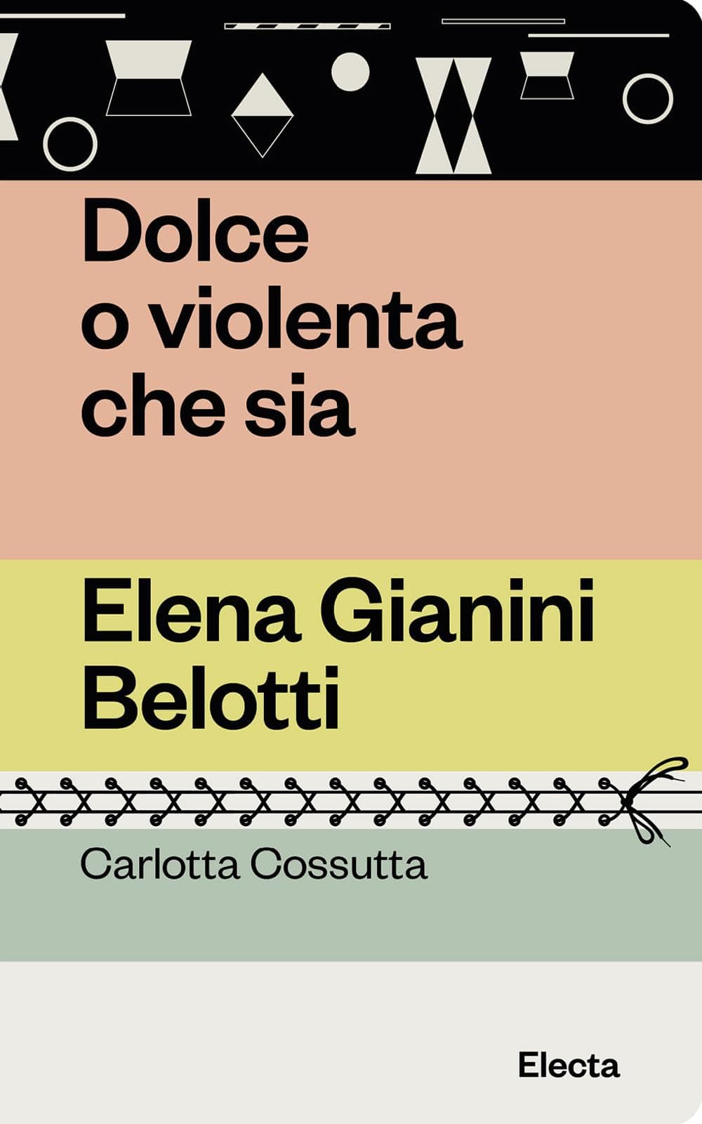 Dolce o violenta che sia. Elena Gianini Belotti (Oilà)