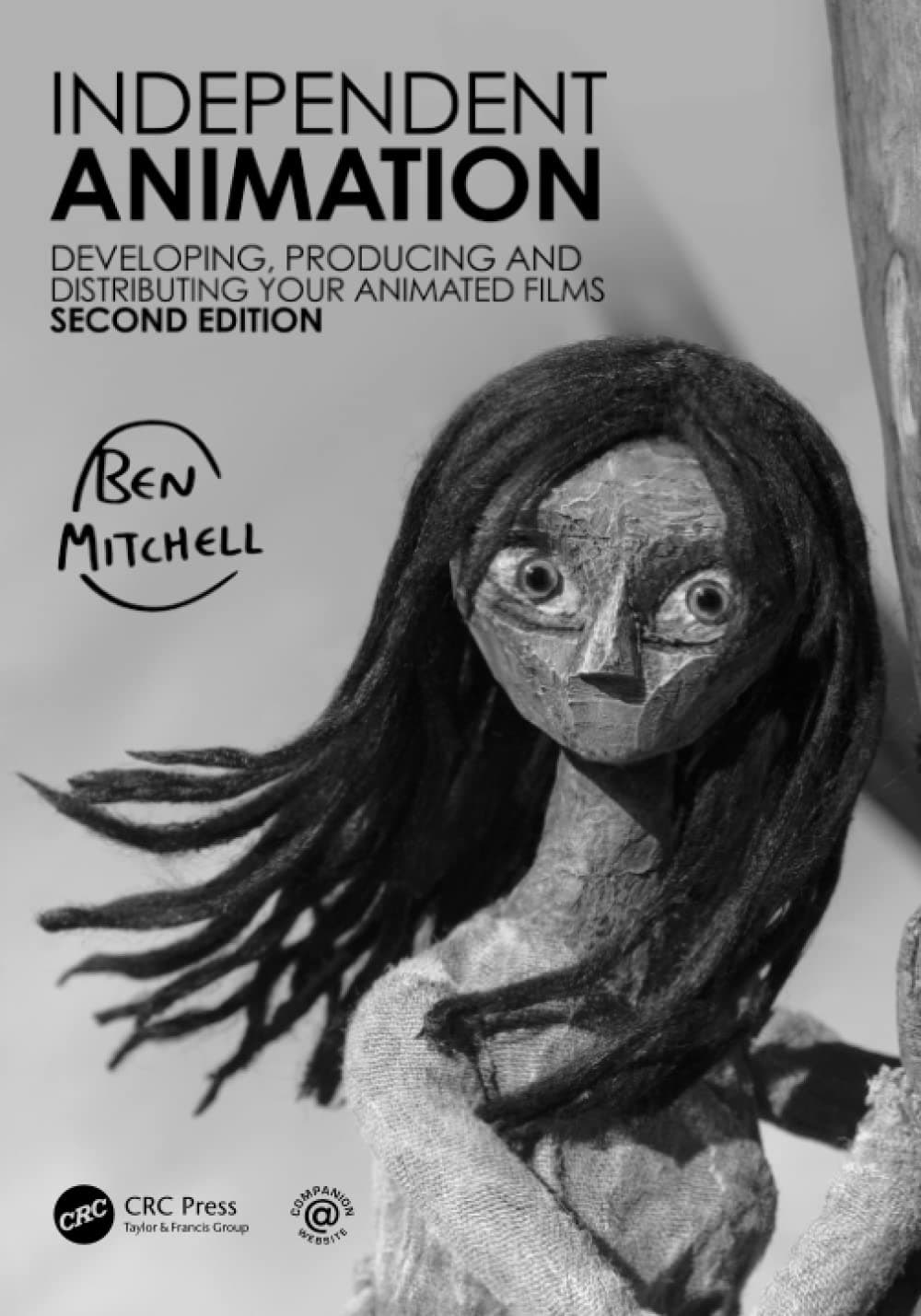 CRC Press Independent Animation: Developing, Producing and Distributing Your Animated Films