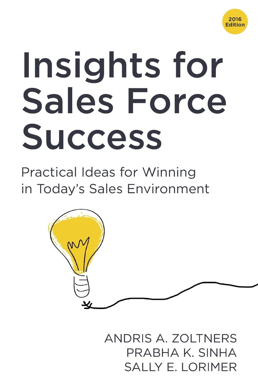 Insights for Sales Force Success: Practical Ideas for Winning in Today's Sales Environment Paperback – May 1, 2016