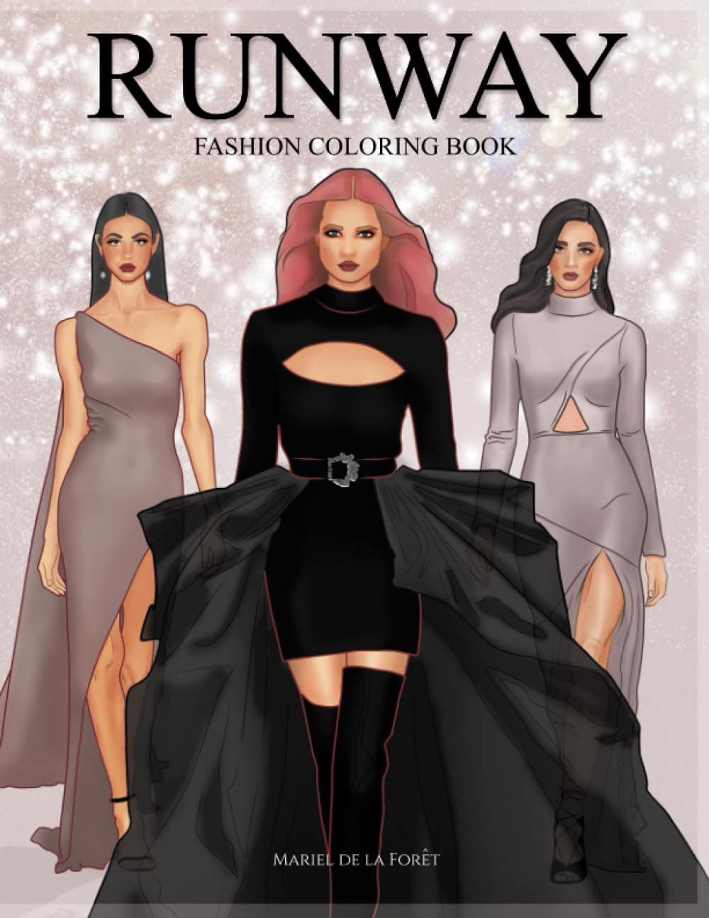 Mariel de LaforéRUNWAY. Fashion coloring book. Vol1: Fashion coloring book for kids, teens and adults Coloring book for relaxation and anxiety and stress relief. Fashion coloring book for boys and girls.