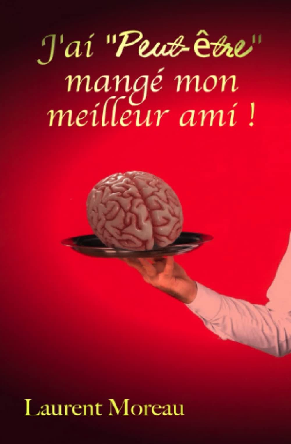 J'ai Peut-être mangé mon meilleur ami !