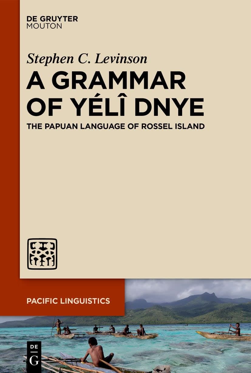 A Grammar of Yélî Dnye: The Papuan Language of Rossel Island: 666 (Pacific Linguistics [PL], 666)