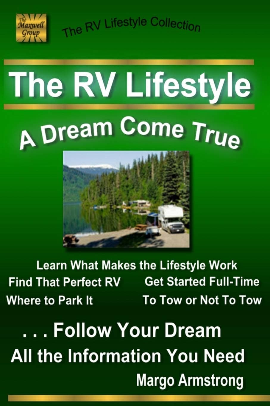The RV Lifestyle: A Dream Come True: The Adventure Of A Lifetime (The RV Lifestyle Collection)