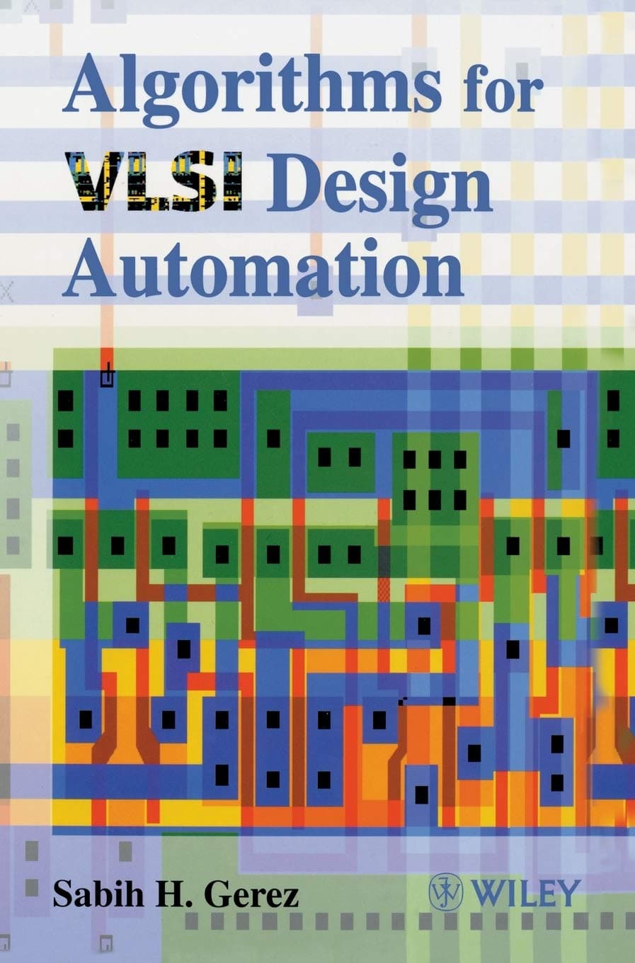 Algorithms for VLSI Design Automation