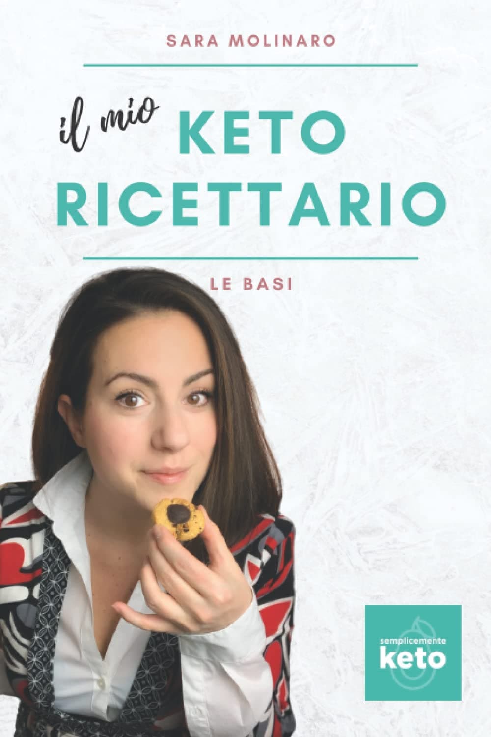 Il mio KETO ricettario: le basi (Italian Edition)