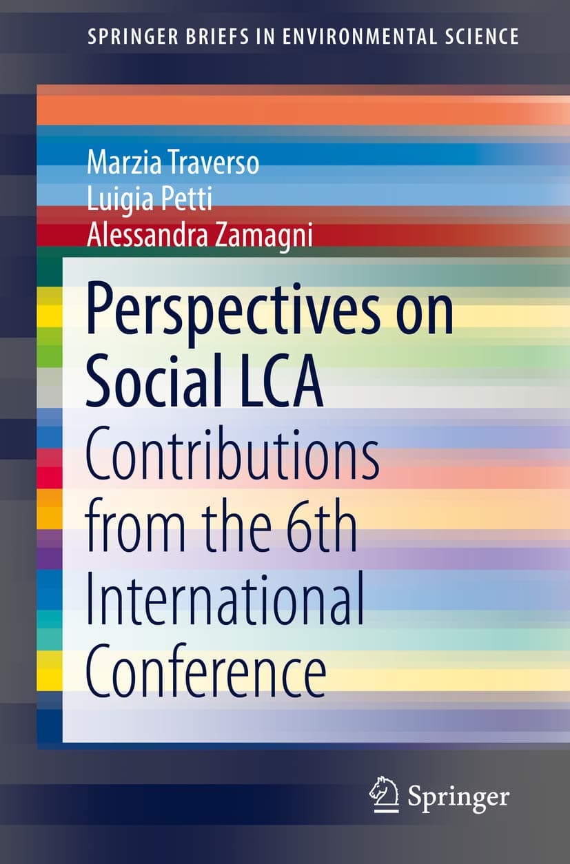 Perspectives on Social LCA: Contributions from the 6th International Conference (SpringerBriefs in Environmental Science)