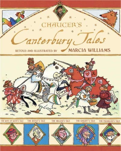 Chaucer's Canterbury Tales Retold And Illustrated by Marcia Williams