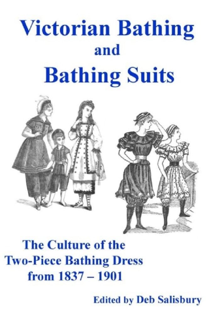 Book - Victorian Bathing and Bathing Suits: The Culture of the Two-piece Bathing Dress From 1837 – 1901