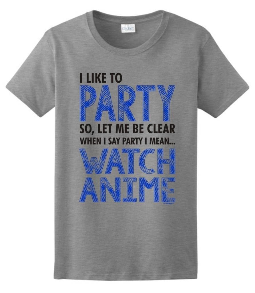 I Love to Party I Mean Watch Anime Ladies T-Shirt Large Sport Grey