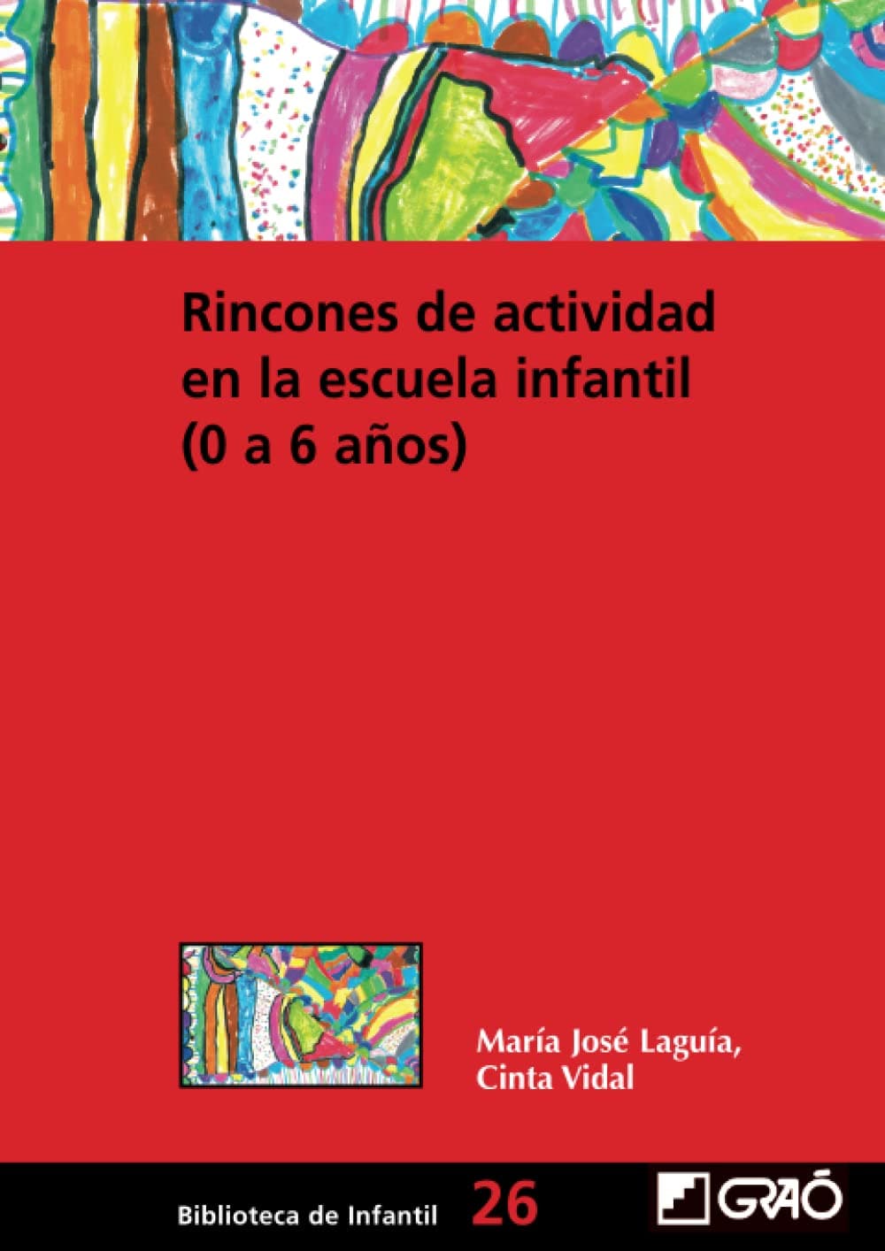 Rincones de actividad en la escuela infantil (0-6 años) (Didáctica / Diseño y desarrollo curricular)