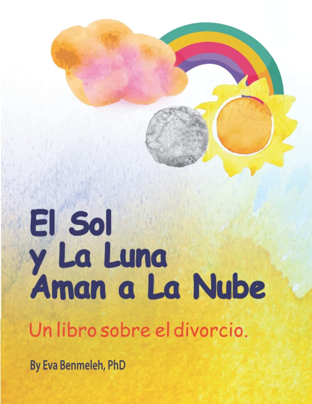 El Sol y la Luna Aman a Nube: Un Libro Sobre el Divorcio (Spanish Edition)