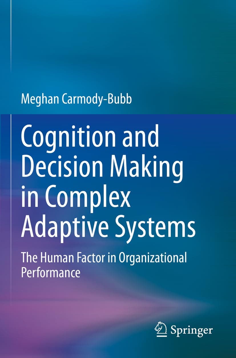 Cognition and Decision Making in Complex Adaptive Systems: The Human Factor in Organizational Performance