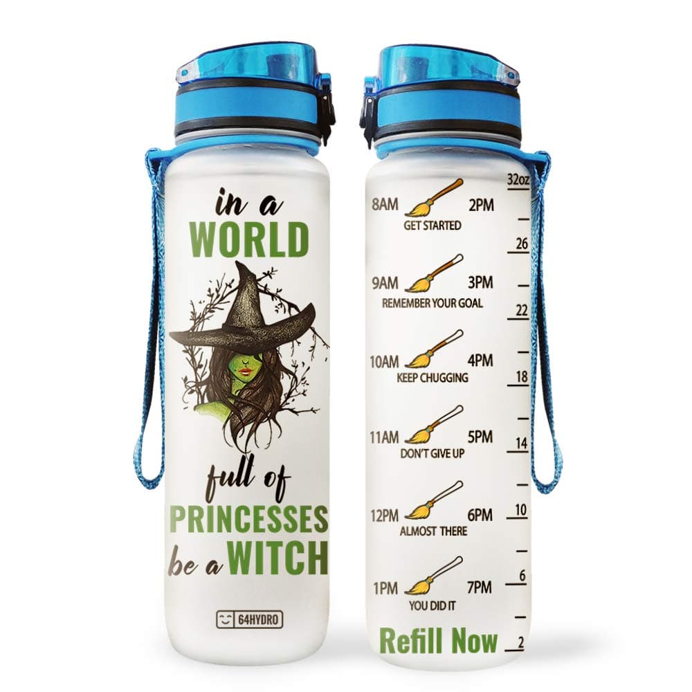 64HYDRO 32oz 1Liter Motivational Water Bottle with Time Marker, in a World Full of Princesses be a Witch HLW1208047 Water Bottle