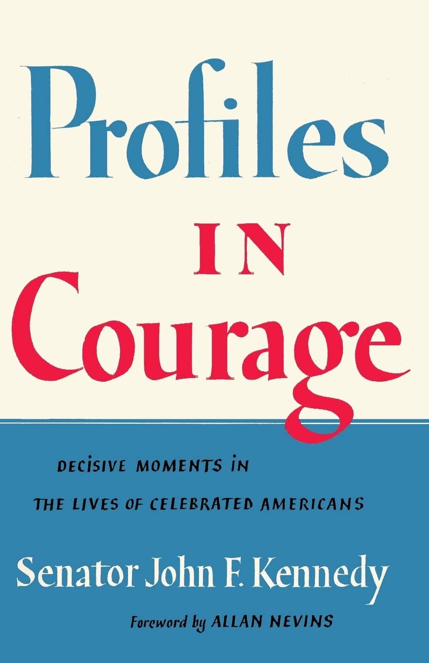 Profiles in Courage: Decisive Moments in the Lives of Celebrated Americans