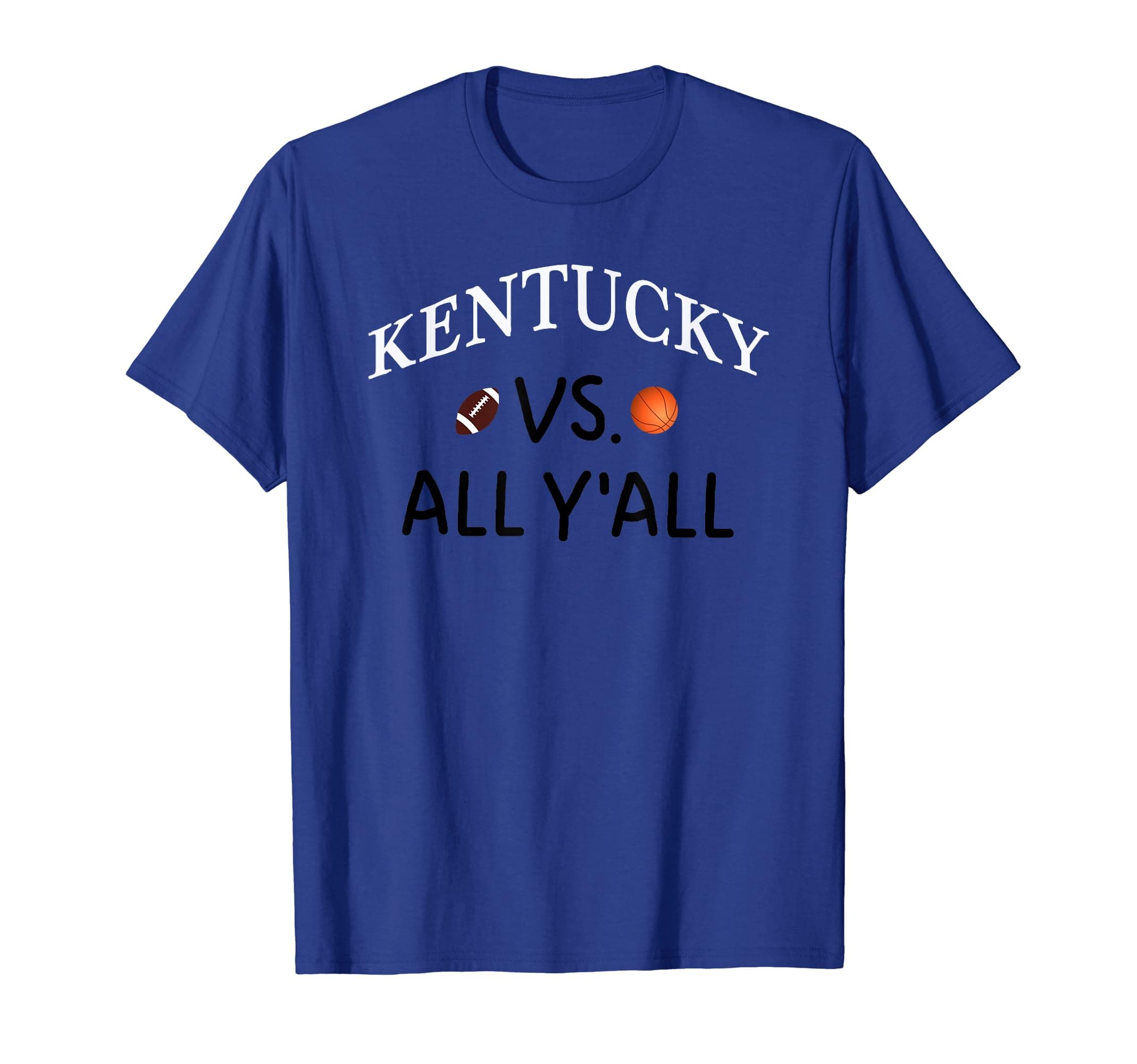 Kentucky VS. All Y'all Football Basketball T-Shirt