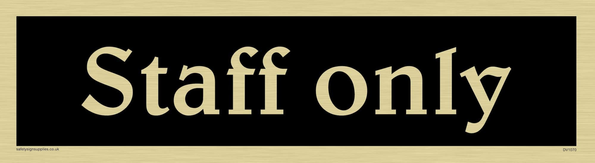 DV1070-L26-G "Staff Only" Door Sign, Negative Black Text, Plastic Semi-Rigid Gold, 225 mm H x 60 mm W