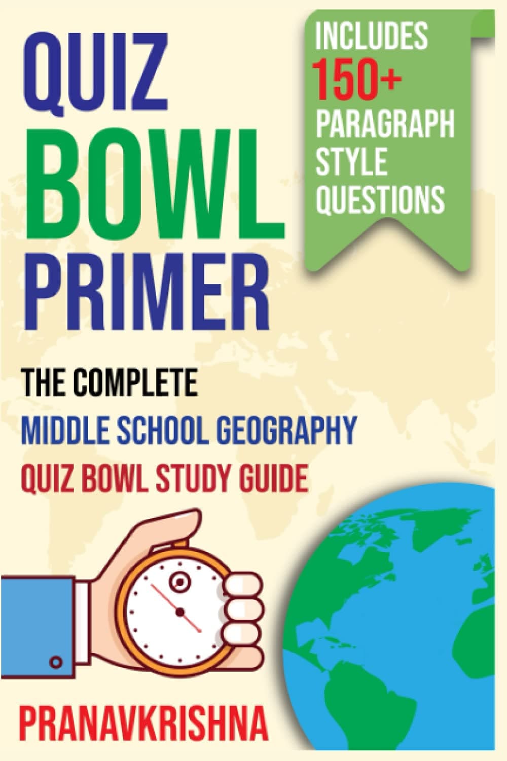 Quiz Bowl Primer: The Complete Middle School Geography Quiz Bowl Study Guide Paperback – April 27, 2021