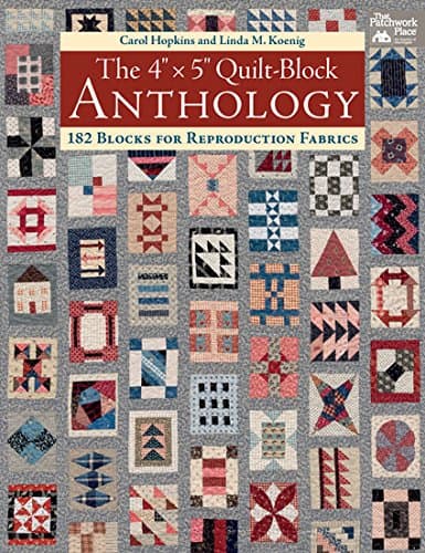 The 4" x 5" Quilt-Block Anthology: 182 Blocks for Reproduction Fabrics