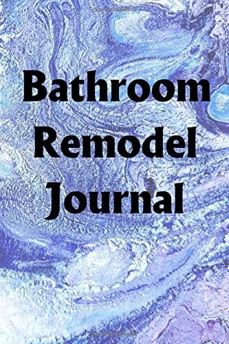 Bathroom Remodel Journal: Use the Bathroom Remodel Journal to help you reach your new year's resolution goals