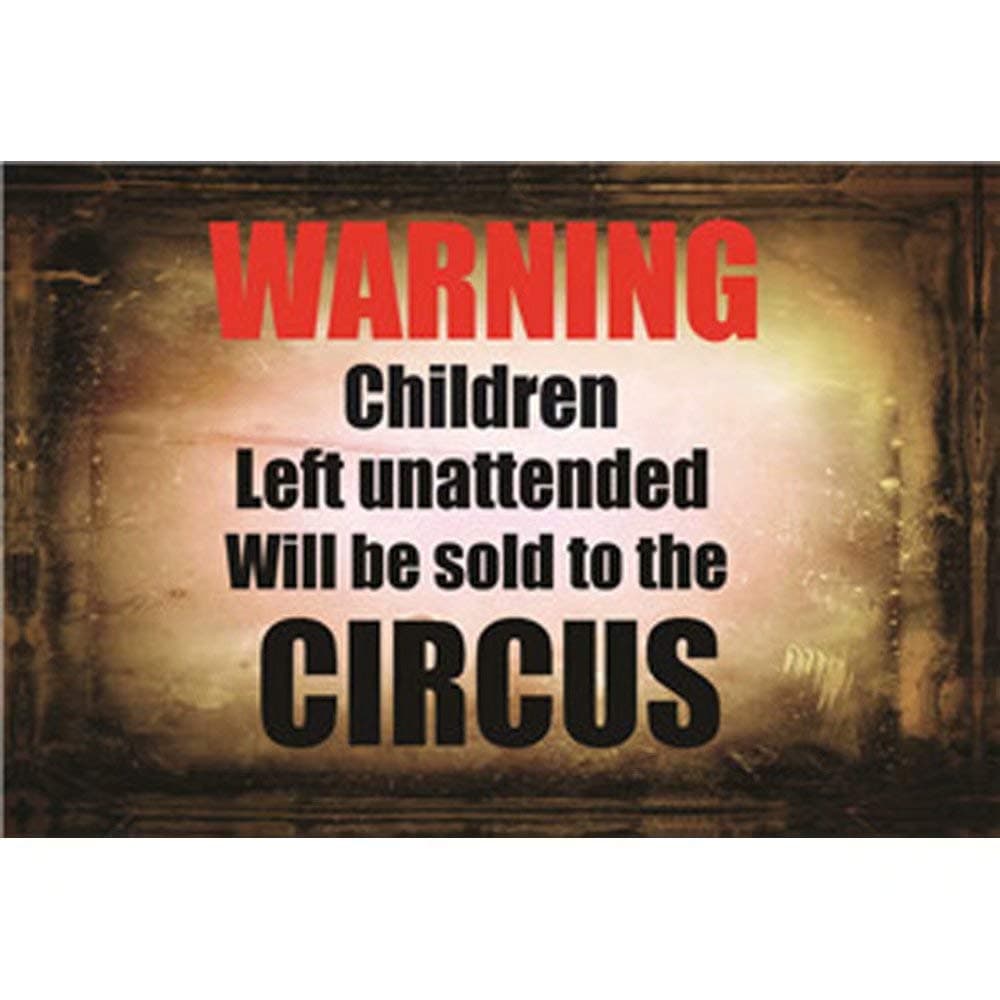 NNGT Shabby Chic Plate Garage Pub Bar Home Wall Decor - Warning Children Left Unattended Will Be Sold To The Circus METAL TIN SIGN 20X30 CM