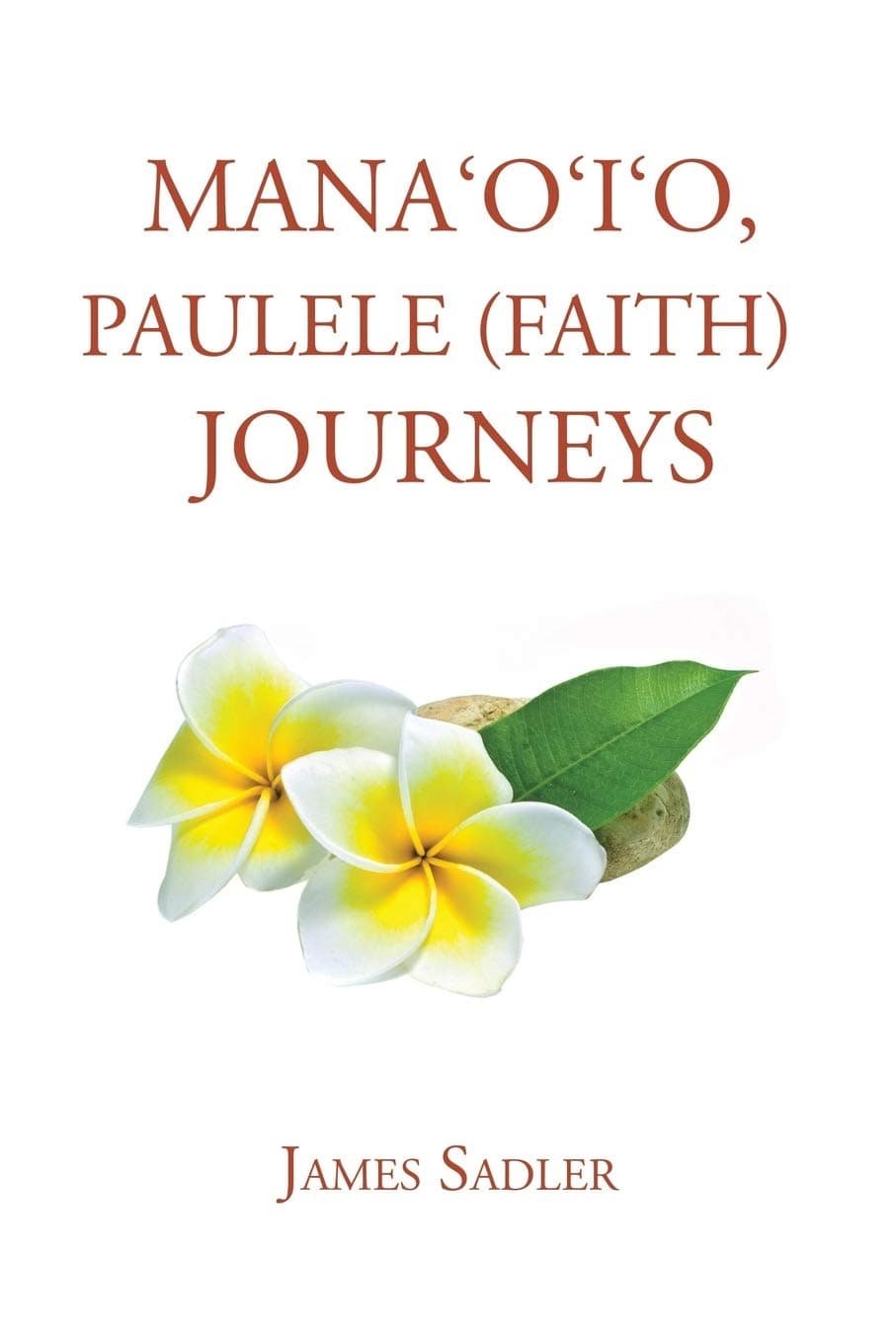 Mana'o'i'o, Paulele (Faith) Journeys