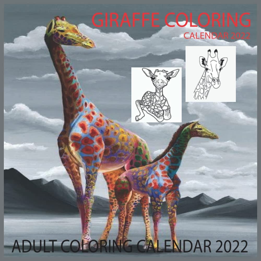 GIRAFFE COLERING ADULT COLORING CALENDAR 2022: Anti stress Adult Coloring Calendar With Animals And Fabulous Characters (Square pages 8.5*8.5 In)