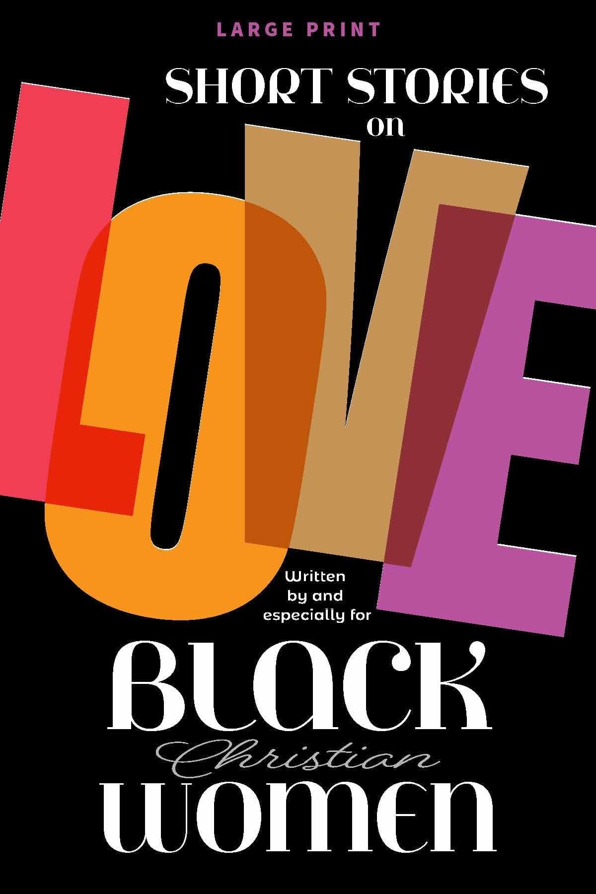 Short Stories on Love written by and for Black Christian Women