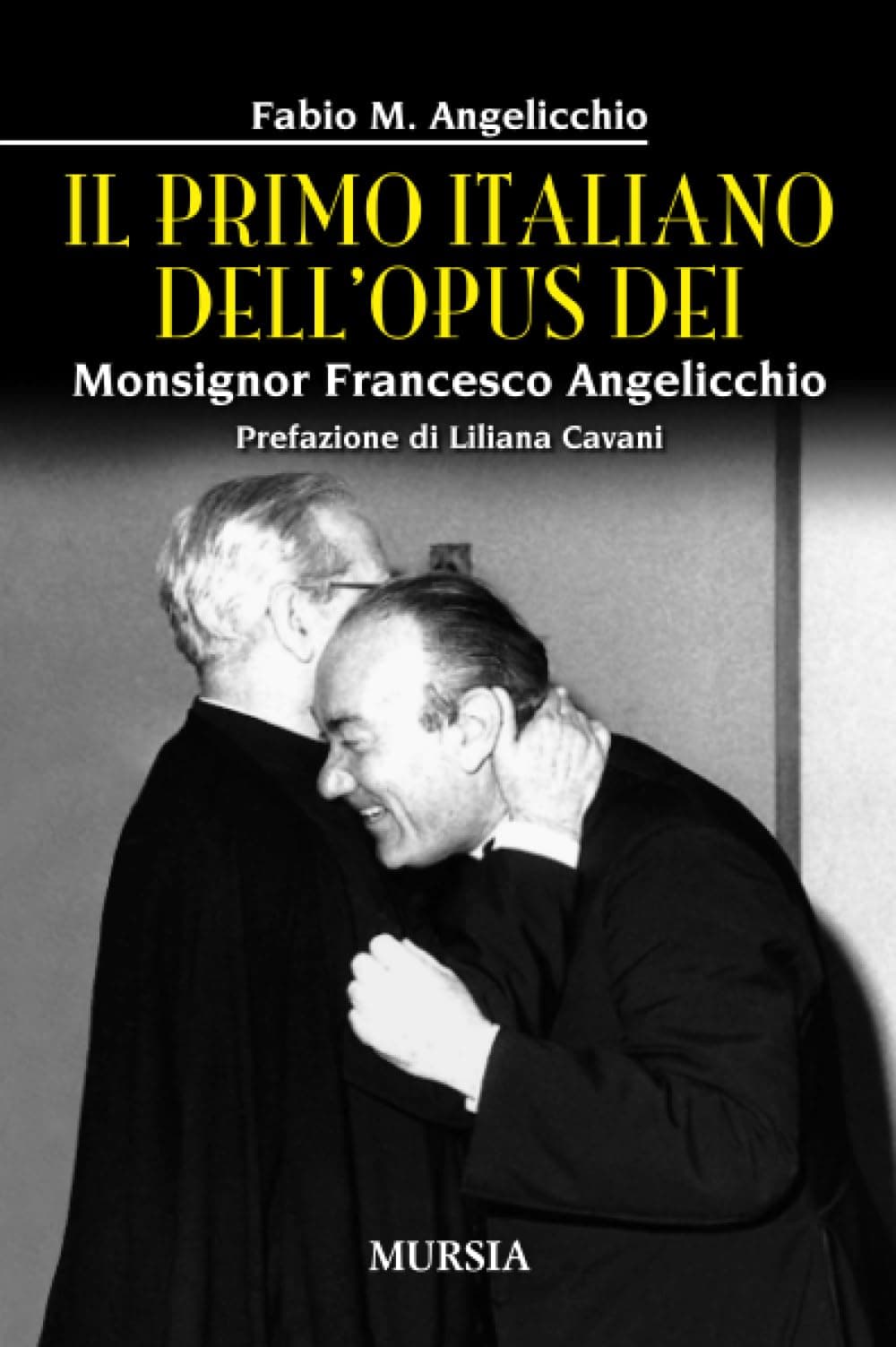 Il primo italiano dell’Opus Dei: Monsignor Francesco Angelicchio (Biografie) Paperback – 22 Feb. 2024