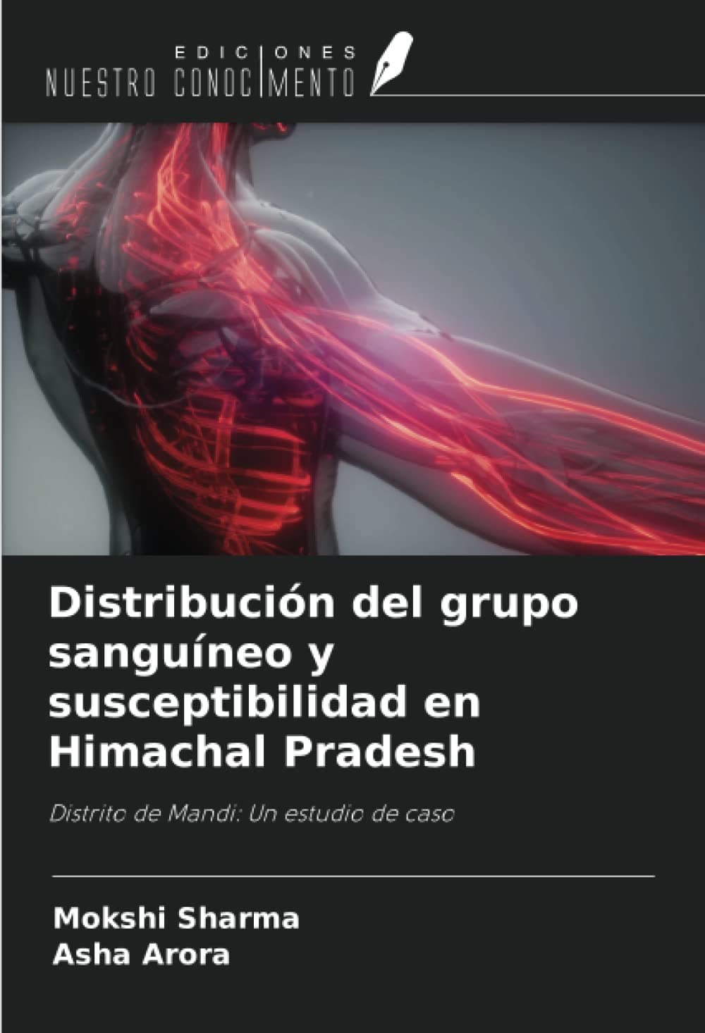 Distribución del grupo sanguíneo y susceptibilidad en Himachal Pradesh: Distrito de Mandi: Un estudio de caso (Spanish Edition)