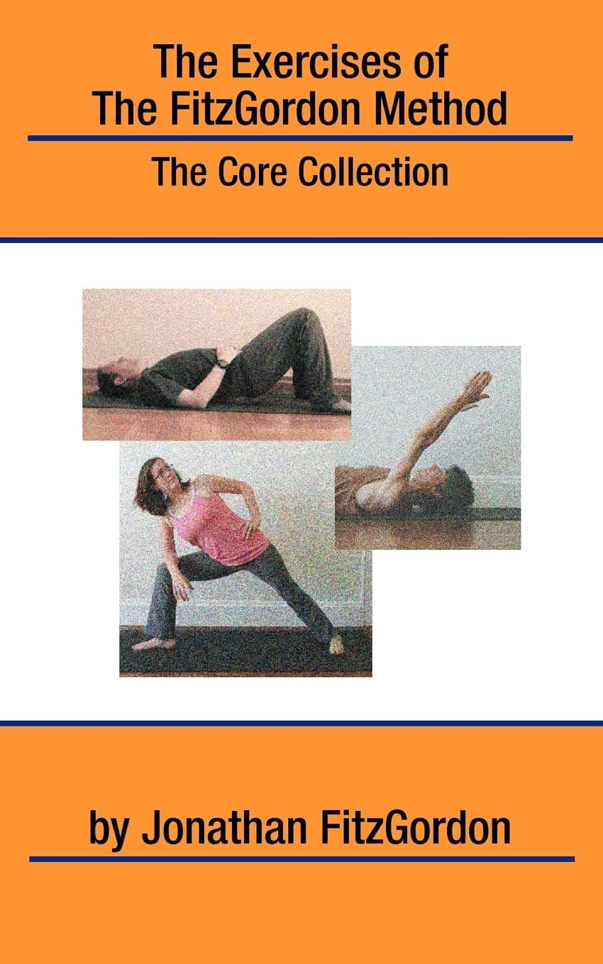 The Exercises of the FitzGordon Method: The Core Collection Paperback – August 16, 2011