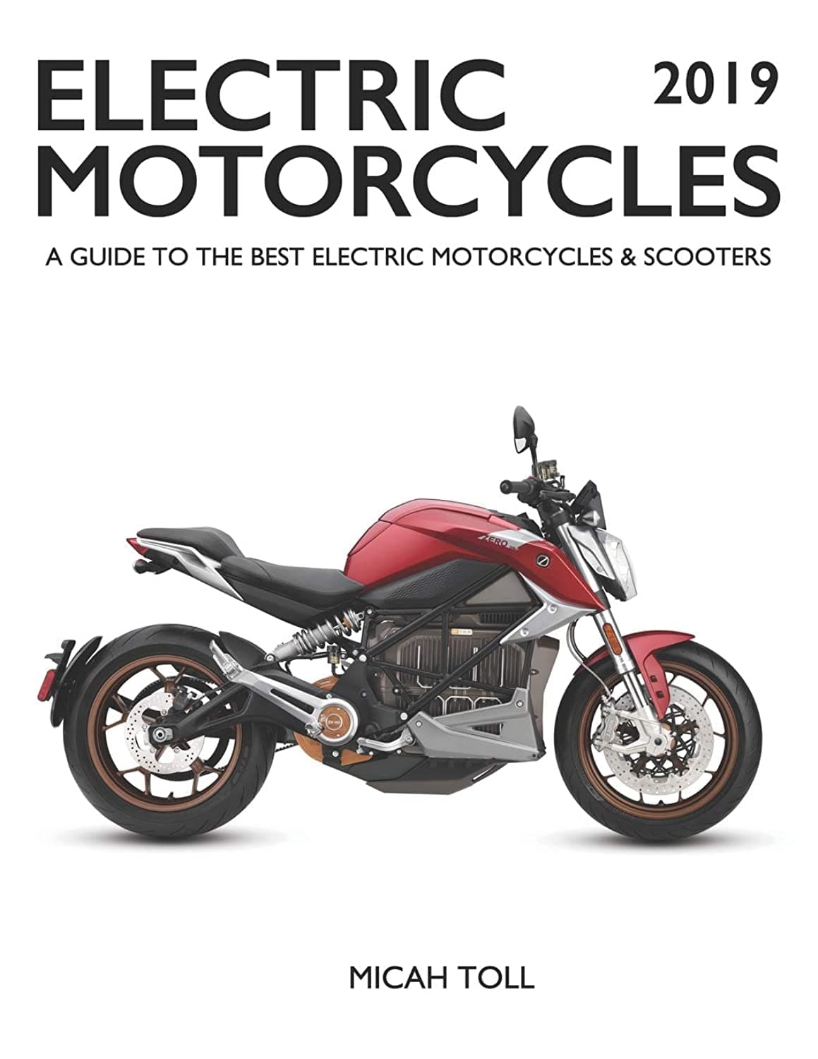Electric Motorcycles 2019: A Guide to the Best Electric Motorcycles and Scooters Paperback – April 10, 2019
