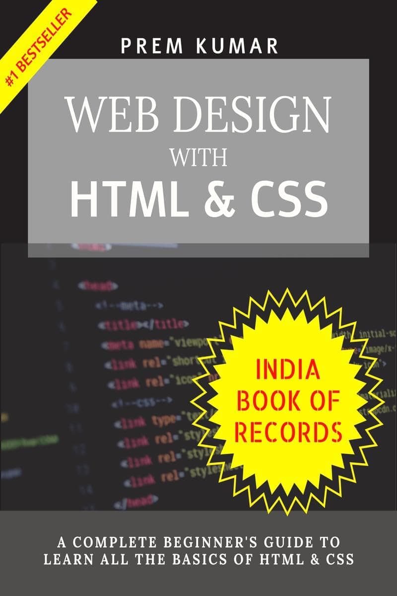 Web Design With HTML & CSS : HTML & CSS Complete Beginner's Guide