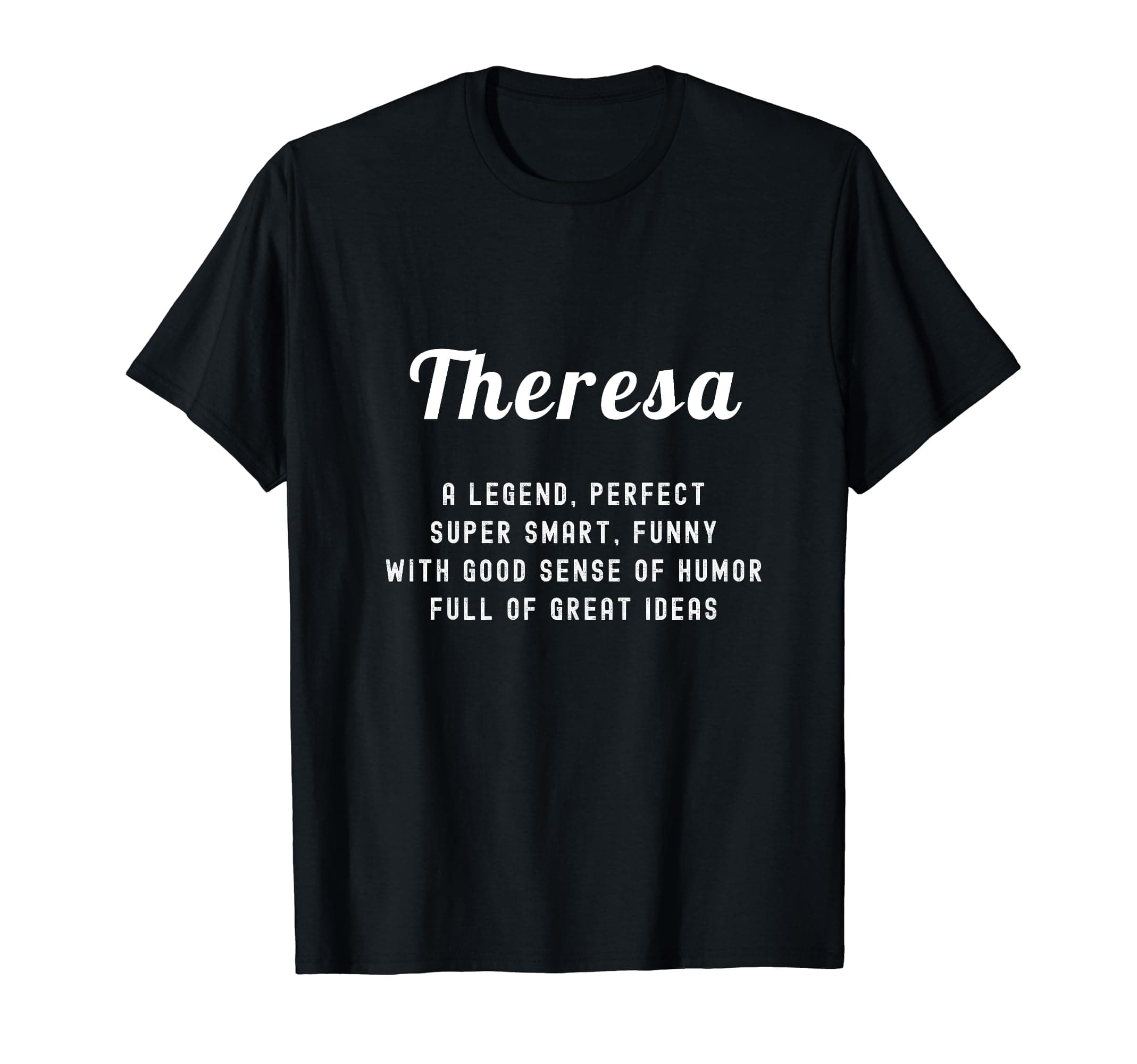 legend Theresa perfect funny Theresa supersmart T-Shirt