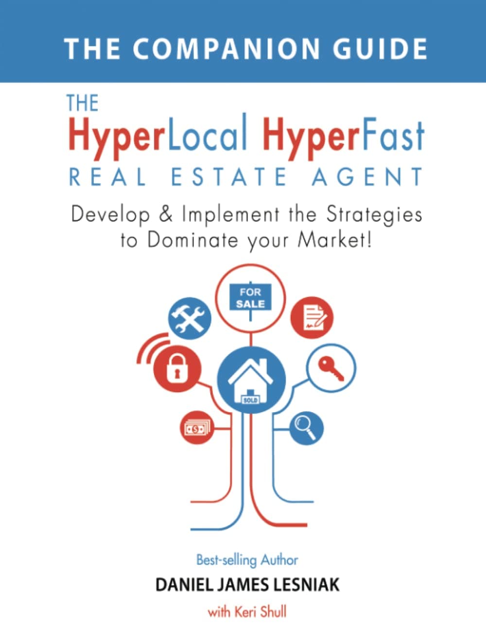 The HyperLocal HyperFast Real Estate Agent Companion Guide: Develop & Implement the Strategies to Dominate Your Market! Paperback – February 7, 2018