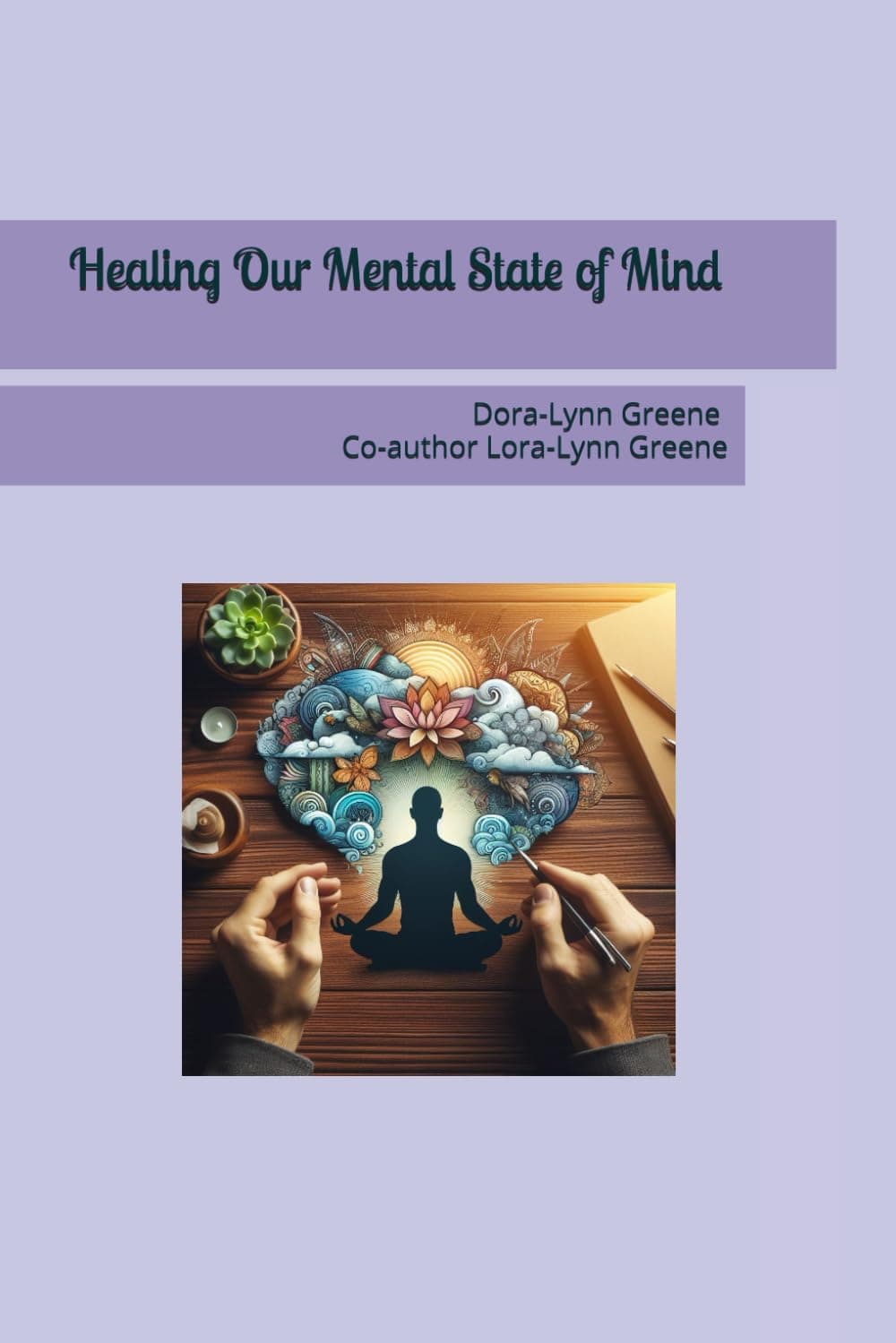 Healing Our Mental State of Mind Paperback – June 1, 2024