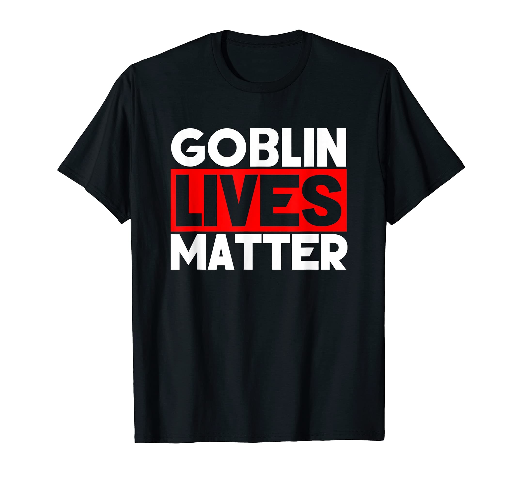 Funny Goblin Lives Matter Goblins Gaming RPG Lover T-Shirt T-Shirt