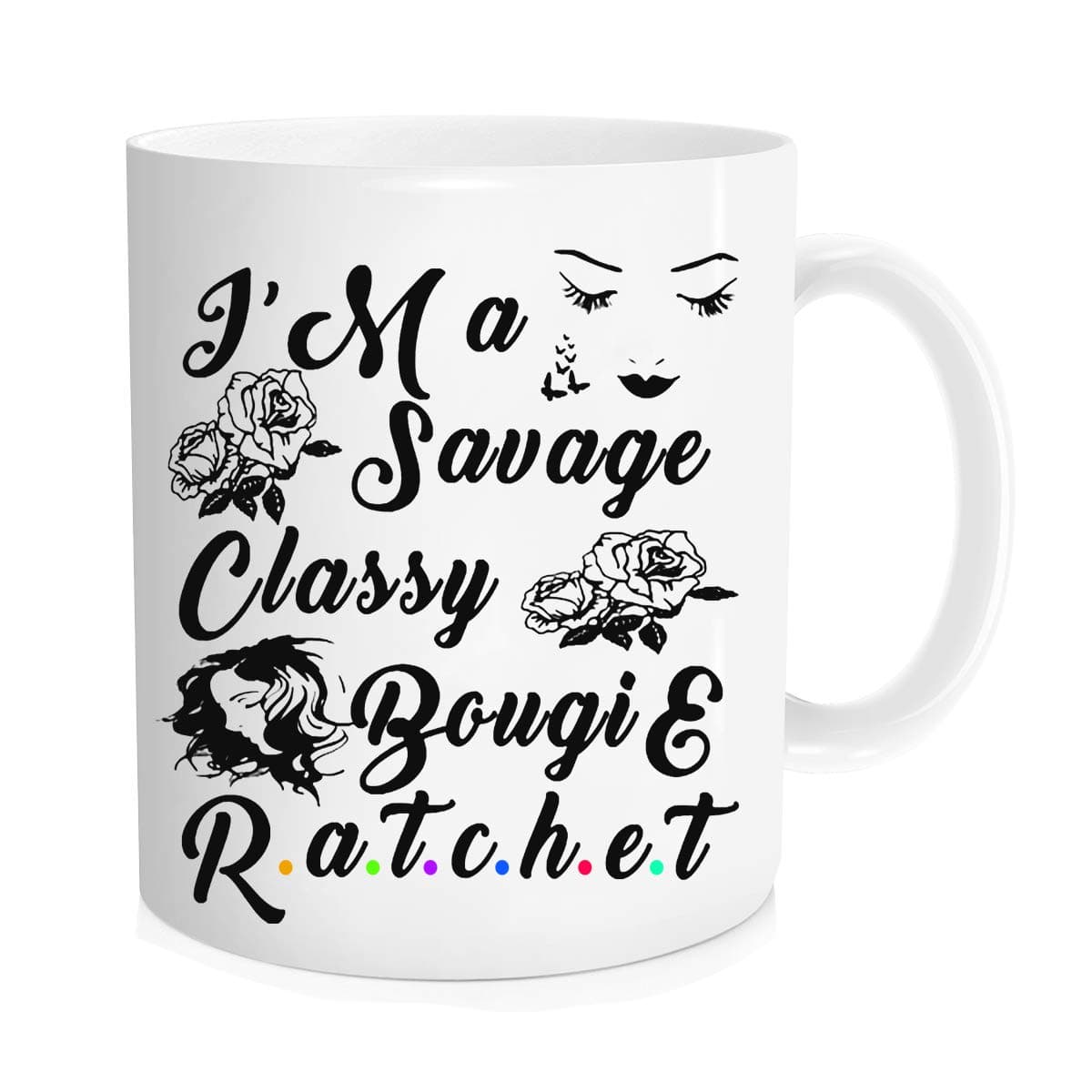 Funny Coffee Mugs for Women, Savage Classy Bougie Ratchet - Funny Coffee Mugs ,For Women, Friend, Sister, Her - Cute Coffee Cup - Bestfriend Christmas Cups - 11 oz Novelty Mug