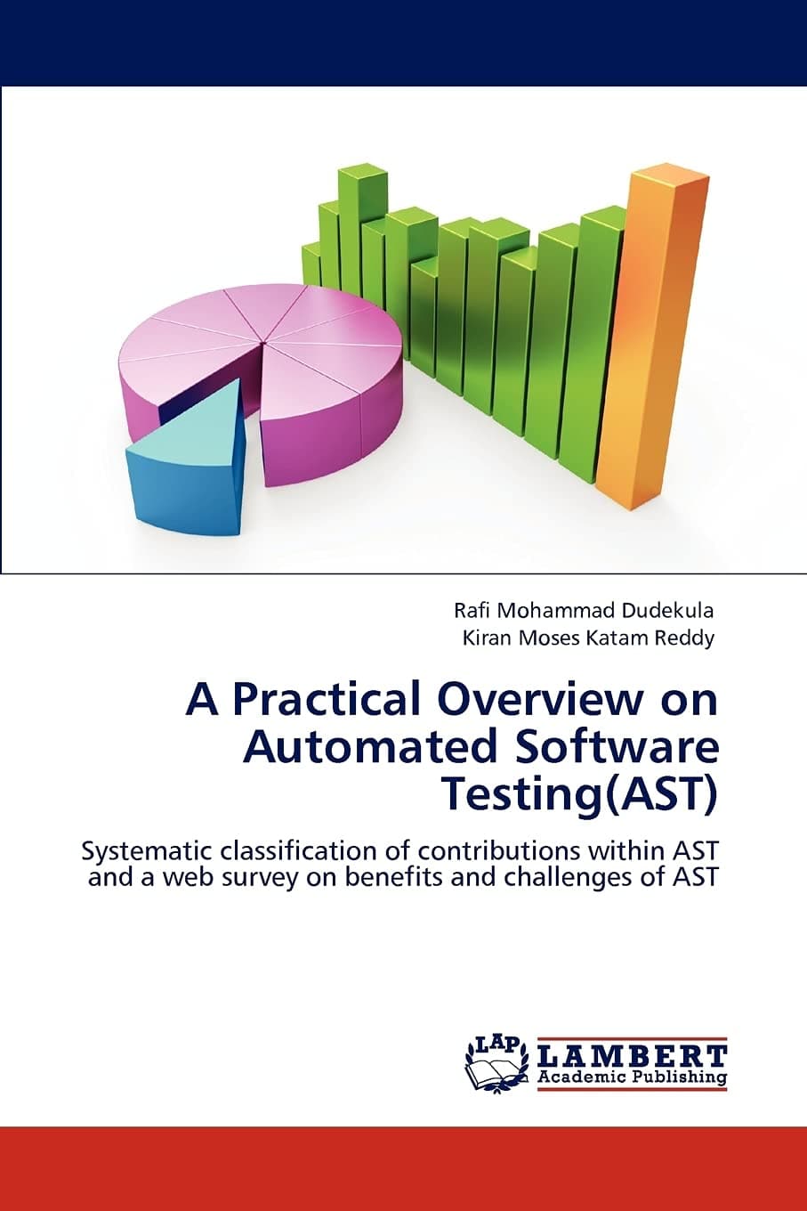 A Practical Overview on Automated Software Testing(AST): Systematic classification of contributions within AST and a web survey on benefits and challenges of AST