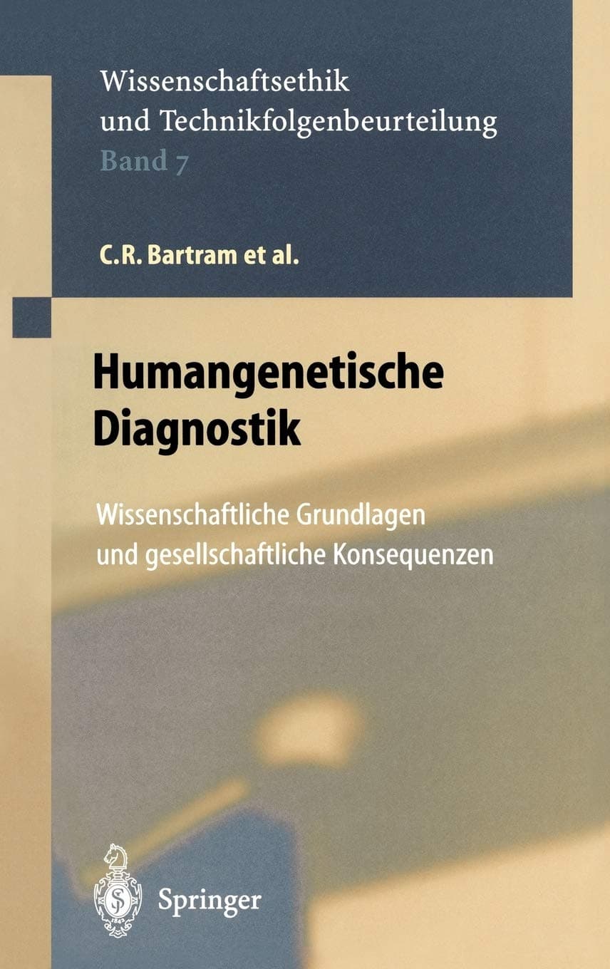 Humangenetische Diagnostik: Wissenschaftliche Grundlagen und gesellschaftliche Konsequenzen