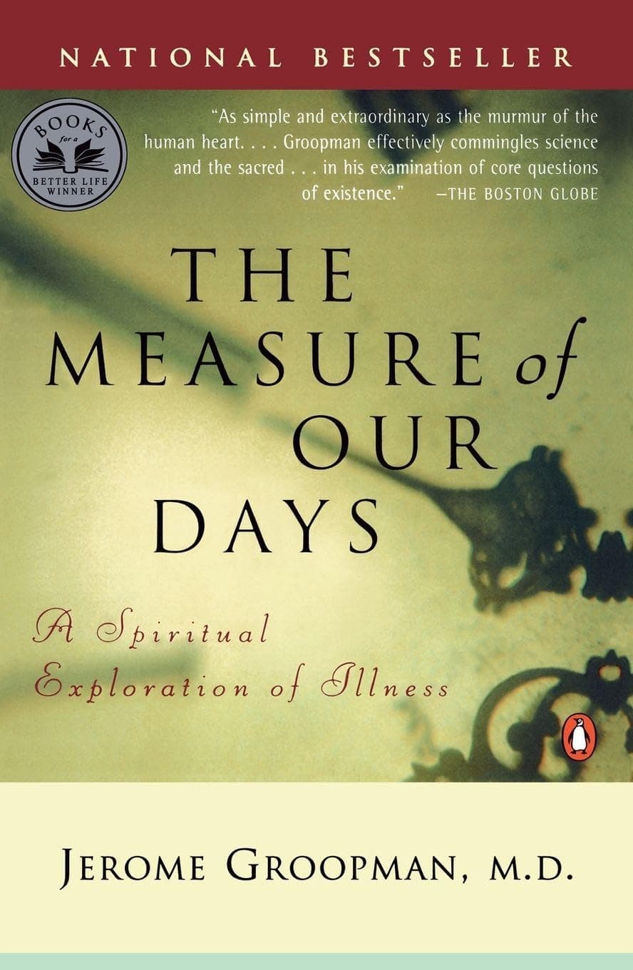 The Measure of Our Days: A Spiritual Exploration of Illness