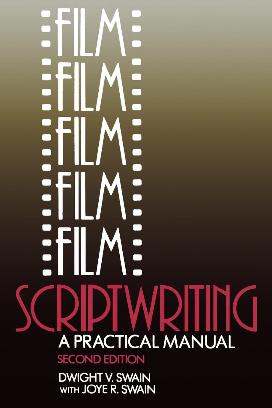Film Scriptwriting: A Practical Manual, Second Edition 2nd Edition