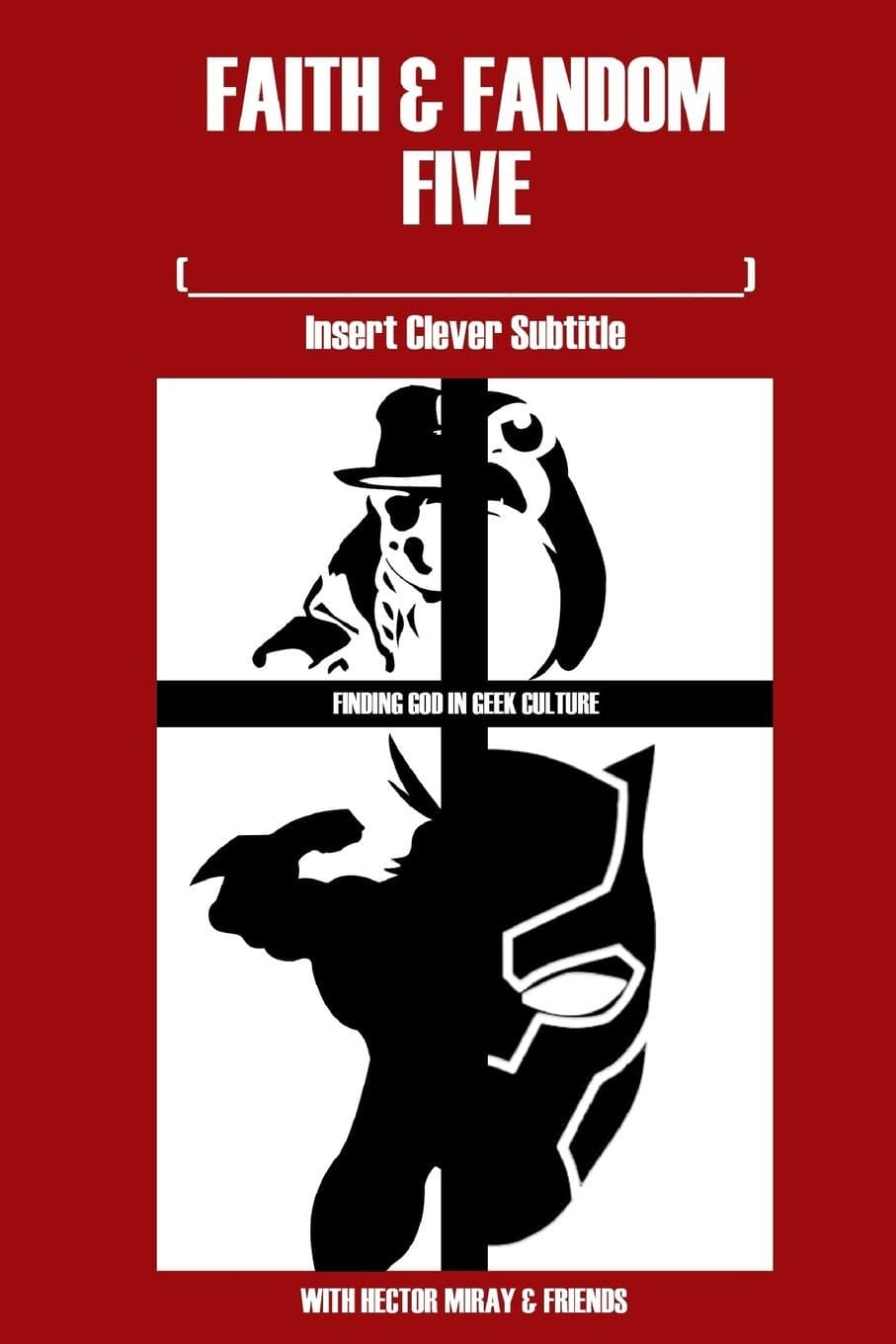 Faith & Fandom Five: Insert Clever Subtitle