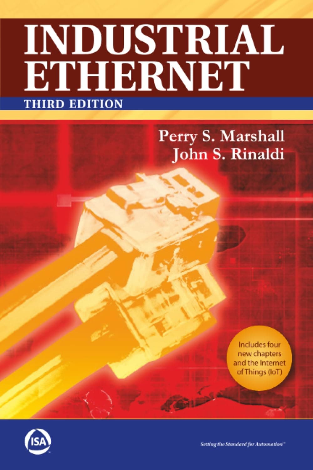 Industrial Ethernet: How to Plan, Install, and Maintain TCP/IP Ethernet Networks (International Society of Automation)