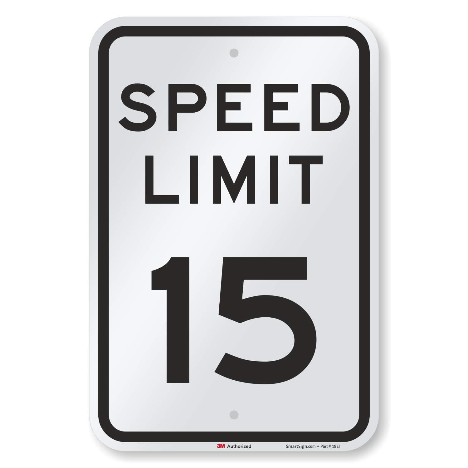 “Speed Limit 15” Sign | 12" x 18" 3M Engineer Grade Reflective Aluminum