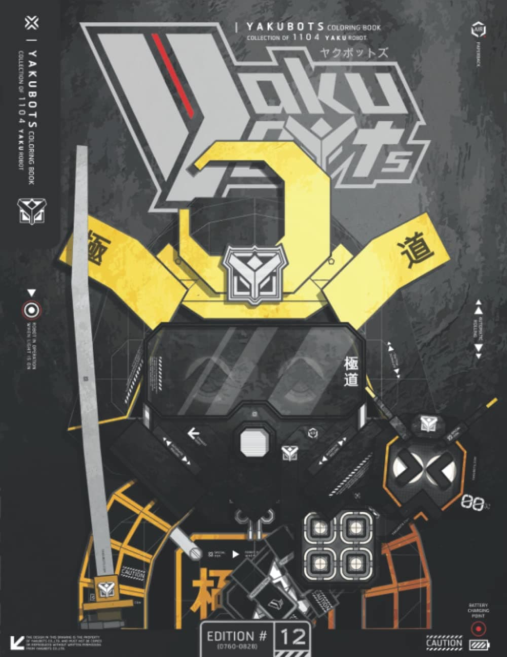 YAKUBOTS Coloring Book Collection of 1104 YAKU Robot, (Edition#12: Robot No.0760-0828): The Character of Japanese Manga Robot, (The Black Gold Samurai YAKU Cover)